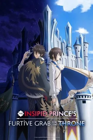 The Insipid Prince's Furtive Grab for the Throne (2026) - Poster